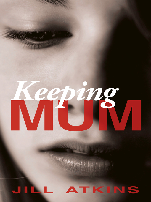 Title details for Keeping Mum by Jill Atkins - Available